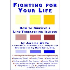 Fighting for Your Life : How to Survive a Life-Threatening Illness