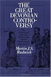 The Great Devonian Controversy: Shaping of Scientific Knowledge Among Gentlemanly Specialists (Science & Its Conceptual Foundations)