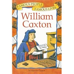 William Caxton (Famous People, Famous Lives)