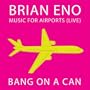 Brian Eno: Music For Airports (Live)