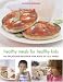 Book Healthy Meals for Healthy Kids: 80 Delicious Recipes for Kids of All Ages