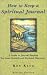 How to Keep a Spiritual Journal: A Guide to Journal Keeping for Inner Growth and Personal Discovery by Ron Klug