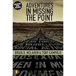 Adventures in Missing the Point: How the Culture-Controlled Church Neutered the Gospel book cover