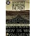 Adventures in Missing the Point: How the Culture-Controlled Church Neutered the Gospel