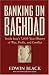 Banking on Baghdad: Inside Iraq's 7,000-Year History of War, Profit, and Conflict