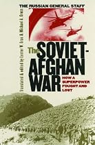 The Soviet-Afghan War: How a Superpower Fought and Lost (Modern War Studies)