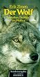 Der Wolf. Verhalten, �kologie und Mythos