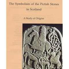 The Symbolism of the Pictish Stones in Scotland: A Study of Origins