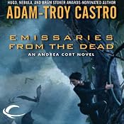 Emissaries from the Dead: Andrea Cort, Book 1 | [Adam-Troy Castro]