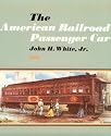 The American Railroad Passenger Car - Part2 (Johns Hopkins Studies in the History of Technology) (Part 2)