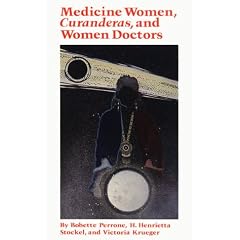 Medicine Women, Curanderas and Women Doctors