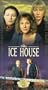 Ice House [VHS]