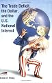 The Trade Deficit, the Dollar, and the U.S. National Interest