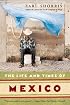 The Life and Times of Mexico