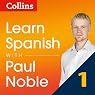 Collins Spanish with Paul Noble - Learn Spanish the Natural Way, Part 1