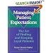 Managing Patient Expectations: The Art of Finding and Keeping Loyal Patients