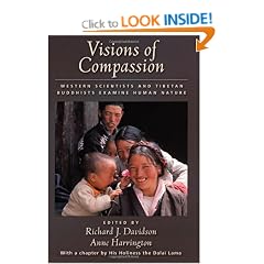 Visions of Compassion: Western Scientists and Tibetan Buddhists Examine Human Nature