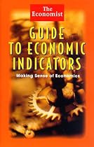 The Economist Guide to Economic Indicators: Making Sense of Economics