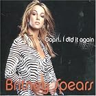 Click here to buy Oops!...I Did It Again by  Britney Spears .