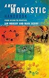 A new monastic handbook : from vision to practice