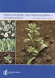 Ackerunkr�uter und Ackergr�ser  - rechtzeitig erkennen - Horst Kla�en