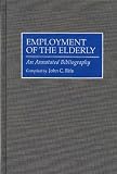Employment of the Elderly: An Annotated Bibliography