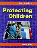 Protecting Children: A Practical Guide