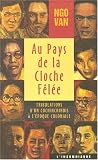 Au pays de la Cloche felee: Tribulations d'un Cochinchinois a l'epoque coloniale (French Edition)
