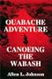 Ouabache Adventure: Canoeing the Wabash