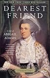 Dearest Friend: A Life of Abigail Adams