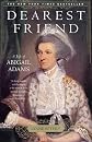 Dearest Friend: A Life of Abigail Adams by Lynne Withey
