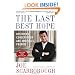 The Last Best Hope: Restoring Conservatism and America's Promise