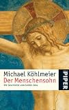 Der Menschensohn: Die Geschichte vom Leiden Jesu