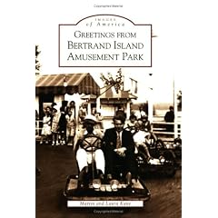 Greetings from Bertrand Island Amusement Park (Images of America (Arcadia Publishing))