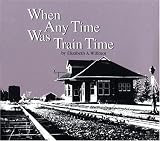 When Any Time Was Train Time