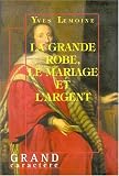 La Grande Robe, le mariage et l\'argent