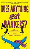 Review Old Street Publishing  / Does Anything Eat Bankers?: And 53 Other Indispensable Questions for the Credit Crunched