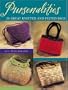 Pursenalities: 20 Great Knitted And Felted Bags