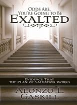 Odds Are, You're Going to Be Exalted: Evidence That the Plan of Salvation Works