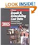 Repair & Remodeling Cost Data 2005 (Means Repair and Remodeling Cost Data)