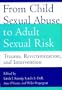 From Child Sexual Abuse to Adult Sexual Risk: Trauma, Revictimization, and Intervention