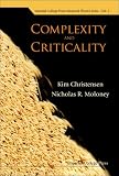 Complexity And Criticality (Imperial College Press Advanced Physics Texts)