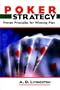 Poker Strategy: Proven Principles for Winning Play