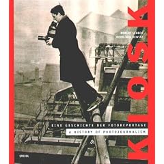 Kiosk. Eine Geschichte der Fotoreportage 1839 - 1973: A History of Photojournalism