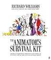 The Animator's Survival Kit: A Manual of Methods, Principles, and Formulas for Classical, Computer, Games, Stop Motion, and Internet Animators