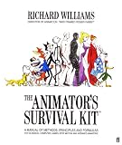 The Animator's Survival Kit: A Manual of Methods, Principles, and Formulas for Classical, Computer, Games, Stop Motion, and Internet Animators