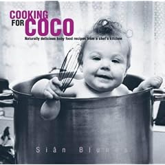 Cooking for Coco: Naturally Delicious Baby Food Recipes from a Chef's Kitchen
