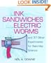 Ink Sandwiches, Electric Worms, and 37 Other Experiments for Saturday Science
