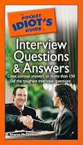 The Pocket Idiot's Guide to Interview Questions and Answers