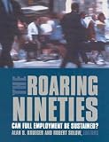 The Roaring Nineties: Can Full Employment Be Sustained